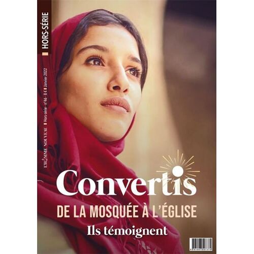 Hors-Série Lâ?Homme Nouveau N°46 : Convertis De La Mosquée À L'eglise