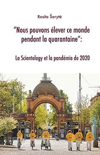 Nous Pouvons Élever Ce Monde Pendant La Quarantaine: La Scientology Et La Pandémie De 2020