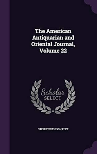 The American Antiquarian And Oriental Journal, Volume 22