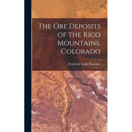 The Ore Deposits Of The Rico Mountains, Colorado