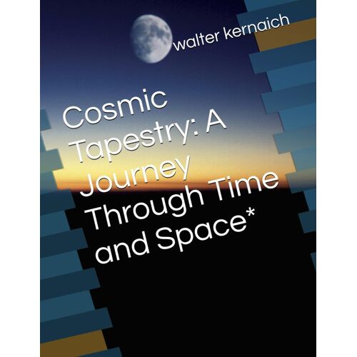 Cosmic Tapestry: A Journey Through Time And Space*