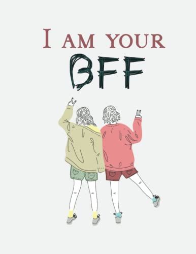 I Am Your Bff: Characterized Diary As A Best Friend To Get Rid Of Loneliness | Anxiety Journal For Teenage Girls