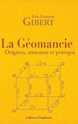 La Géomancie - Origines, Structure Et Pratique