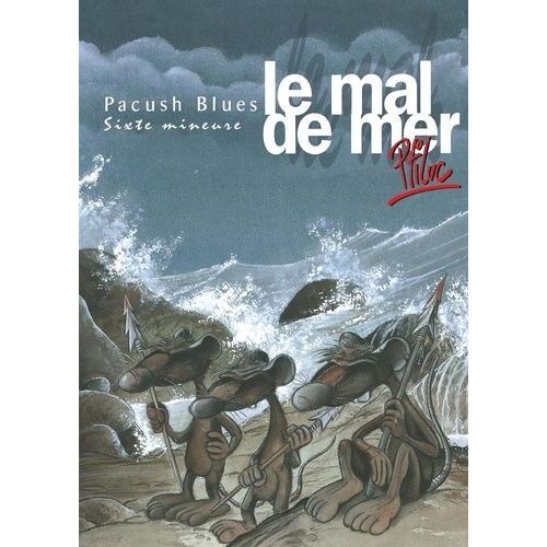 Pacush Blues - Tome 6 - Le Mal De Mer