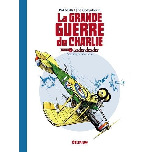 La Grande Guerre De Charlie - Edition Intégrale Tome 3 - La Der Des Ders