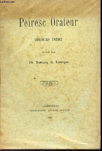 Peiresc Orateur - Discours Inedit. / Extrait, À 60 Exemplaires, Du Journal Du Comtat (N° Du 15 Aout).