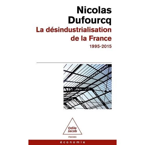 La Désindustrialisation De La France - 1995-2015