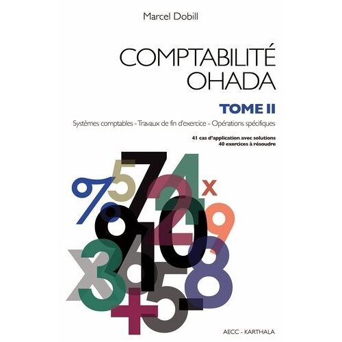 Comptabilité Ohada - Tome 2, Systèmes Comptables, Travaux De Fin D'exercice, Opérations Spécifiques