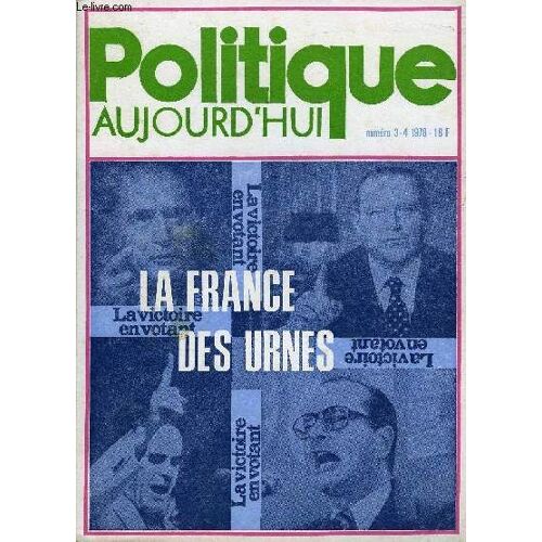 Politique Aujourd'hui N°3-4 - Hervé Hamon. P.C. - P.S., Feu L'union . Colette Ysmal. Nature Et Réalité De L¿Affrontement Giscard-Chirac. Janine Mossuz-Lavau. Le Vote Des Jeunes...Paul ...