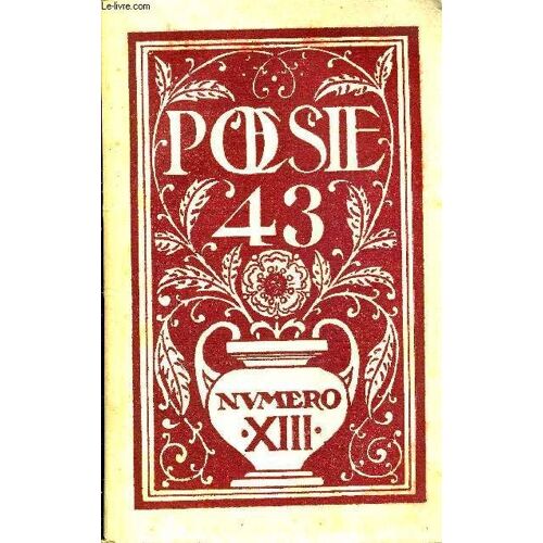 Poesie 43 N° 13 - Jean Paulhan : Braque, Le Patron. Hors Textes De Georges Braque. André Frénaud. Noël 39. Parispierre Seghers. Au Jour Le Jour. * Gabriel Audisio : Paris, La Poésie *G. ...