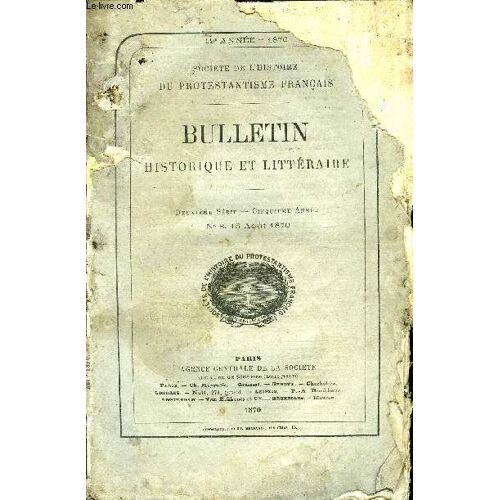 Societe De L'histoire Du Protestantisme Francais - Bulletin Historique Et Litteraire N°8 - L'émigration Des Protestants De La Principauté D'orange Sous Louis Xiv (1703), Par M. Le Pasteur ...