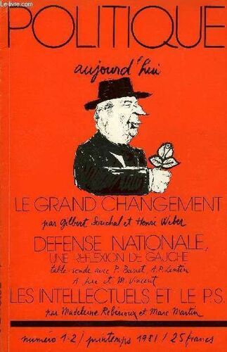 Politique Aujourd'hui N°1-2 - Equilibres Et Ruptures Dans Le Monde. Le Grand Changement. Par Gilbert Souchal. Mai 81 : Premières Réflexions À Quatre Voix. Entre Jean-Marie Demaldent ...