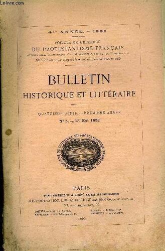 Societe De L'histoire Du Protestantisme Francais - Bulletin Historique Et Litteraire N°5 - Trente-Neuvième Assemblée Générale De La Société, Tenue Àparis Le 28 Avril 1892. Allocution Du ...