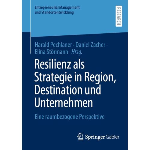 Resilienz Als Strategie In Region, Destination Und Unternehmen