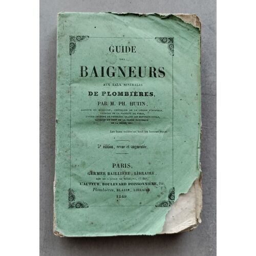 Guide Des Baigneurs Aux Eaux Minérales De Plombières - Ph. Hutin - 1849