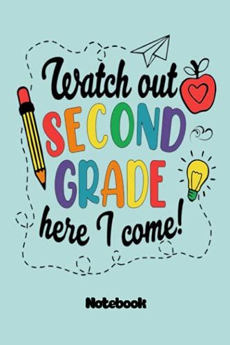 Notebook - Watch Out Second Grade Here I Come 7 White Paper Blank Journal: College Ruled Subject Notebook For School And Homeschool ... Blank Journal With Black Cover Perfect Size