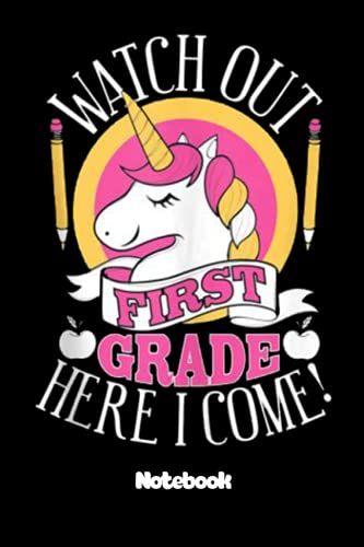 Notebook - Watch Out First Grade Here I Come 13 White Paper Blank Journal: College Ruled Subject Notebook For School And Homeschool ... Blank Journal With Black Cover Perfect Size