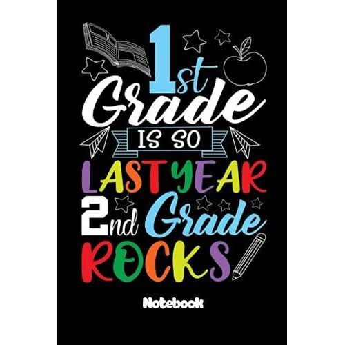 Notebook - First Grade Is So Last Year Second Grade Rocks 1 White Paper Blank Journal: College Ruled Subject Notebook For School And Homeschool ... Blank Journal With Black Cover Perfect Size