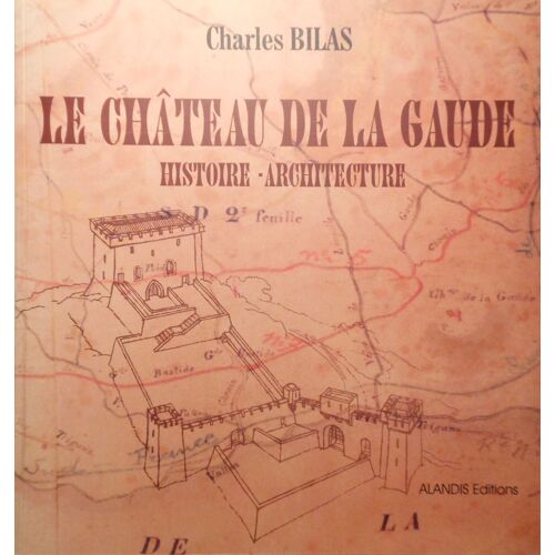 Le Château De La Gaude - Histoire Et Architecture