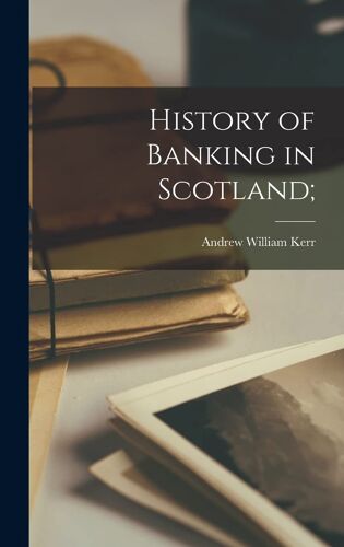 History Of Banking In Scotland;