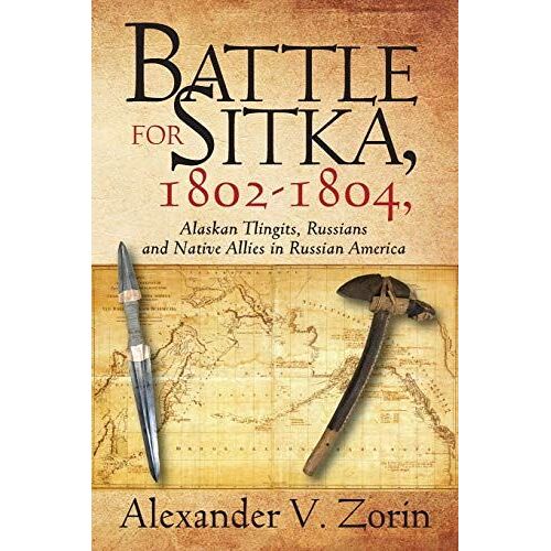 Battle For Sitka,1802 -1804, Alaskan Tlingits, Russians And Native Allies In Russian America