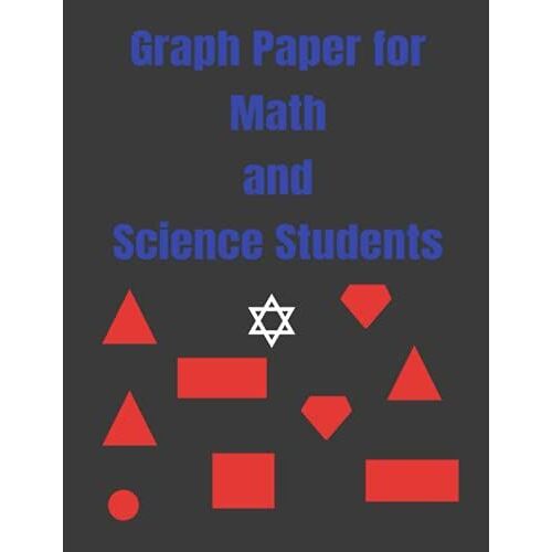 Graph Paper Composition Notebook : Quad Rule 4 X 4, Grid Paper For Math & Science Students (8.5 X 11) : Graph Paper For Math And Science Students : ... (Large, 8.5 X 11) (Graph Paper Notebooks)