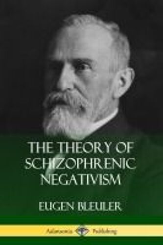 The Theory Of Schizophrenic Negativism