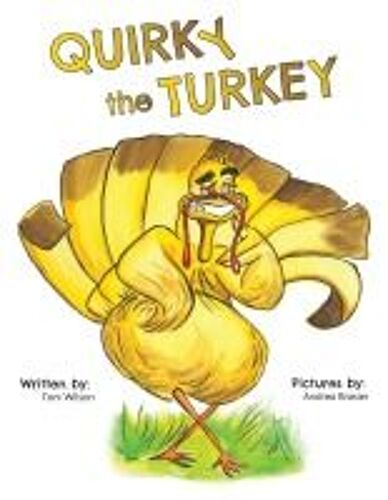 Quirky The Turkey: An Engaging Read-Aloud That Teaches Kids About Friendship, Kindness, And True Beauty Within