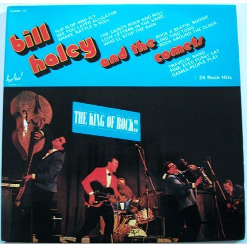The King Of The Rock Bill Haley And The Comets