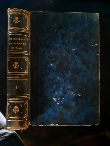 Le Président De Brosses En Italie Tome 1