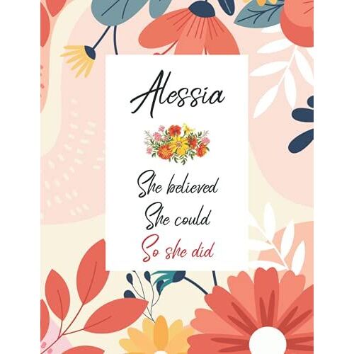 Alessia She Believed She Could So She Did: Personalized Name Notebook | Wide Ruled Paper Notebook Journal | For Teens Kids Students Girls| For Home School College | 8.5x11 Inch 160pages