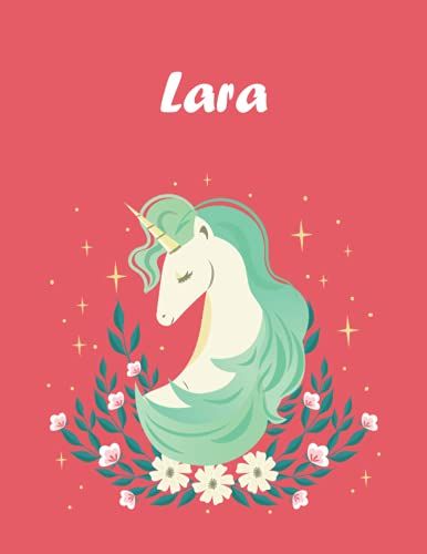 Lara: Unicorn Notebook Personal Name Wide Lined Rule Paper | Notebook The Notebook For Writing Journal Or Diary Women & Girls Gift For Birthday, For Student | 162 Pages Size 8.5x11inch