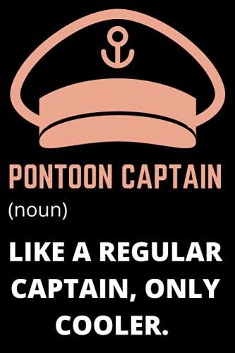 Pontoon Captain Definition: Funny Boat Pontooning Boating Journal Notebook For Dad Or Mom, Organization Diary Appreciation Gifts For Coworker Friends Gift