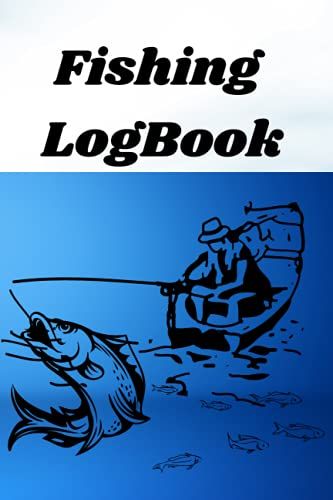 Ultimate Fishing Log Book Journal An Essential Gift: Record & Track Your Fishing Adventures & Triumphs With The Ultimate Fishing Log Book Journal An Essential Gift.