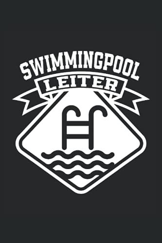 Swimmingpool Leiter: Liniertes Notizheft, Notizbuch, Tagebuch, Todo, Aufgabenbuch, Aufgabenheft (15,24 X 22,86 Cm;Ca. A5) 120 Seiten. Für Liebhaber ... Eigener Pool, Swimming Pool, Pool Chef.