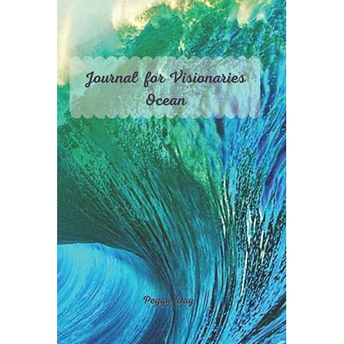 Journal For Visionaries - Ocean: Ocean Wave Theme, 120 Dot Grid Pagse For Writing, Drawing, And Art.