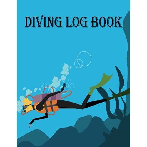 Diving Log Book: Record Every Memory Best Book To Record Dives! 121 Pages! Diving Journals (8.5x11 Inches 121 Pages)