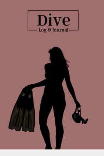 Dive Log & Journal: Scuba Diving Log Book For Women And Girls, 100 Dive Log Pages, 10 Journal Pages