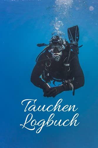 Tauchen Logbuch: Um 100 Tauchgänge Zu Protokollieren | Zeichne Alle Leistungen Deiner Tauchgänge Auf | Notizbuch, Um Alle Ihre Kurse, Tauchgänge, ... Für Erwachsener Mann Frau Teen Kind.
