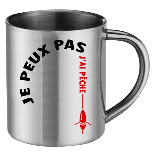 Mug Inox "Je Peux Pas J'ai Pêche" Cadeau Fête Des Mères, Fête Des Pères Ou Toutes Autres Occasions.