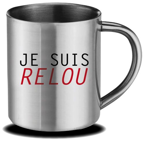 Mug Inox Je Suis Relou Cadeau Fête Des Mères, Fête Des Pères Ou Toutes Autres Occasions.