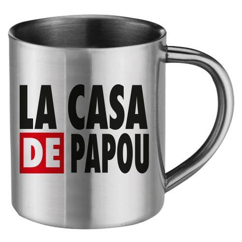 Mug Inox La Casa De Papou Cadeau Fête Des Mères, Fête Des Pères Ou Toutes Autres Occasions.