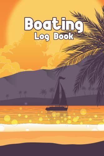 Boating Log Book: Cute Boating Notebook Journal For Girls, Journaling And Writing Notebook, Blank Lined Boating Journal Gift Idea For ... School Girls, Christmas/Birthday Notebook