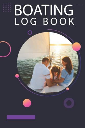 Boating Logbook: Captains Skippers Boating Logbook. Ship Logbook Record Keeper & Sailing Trip Journal