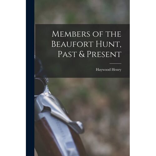 Members Of The Beaufort Hunt, Past & Present