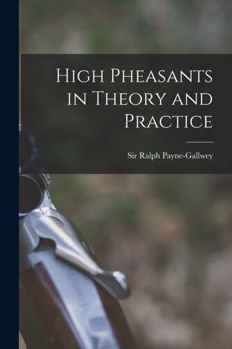 High Pheasants In Theory And Practice