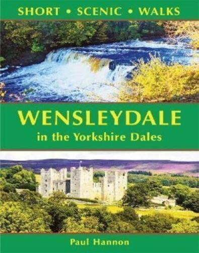 Wensleydale In The Yorkshire Dales (Short Scenic Walks)