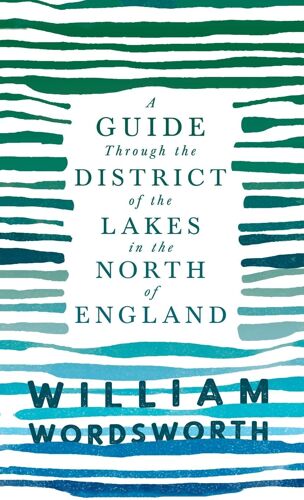A Guide Through The District Of The Lakes In The North Of England