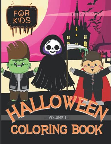 Halloween Coloring Book For Kids - Volume 1: Simple And Easy To Color Spooky Halloween Pages For Kids Ages 2-4, 4-8, Toddlers, Preschoolers And Elementary School (Great Halloween Activity Idea!)