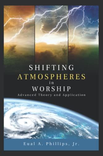 Shifting Atmospheres In Worship: Advanced Theory And Application